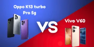 Oppo K13 turbo Pro VS Vivo v60