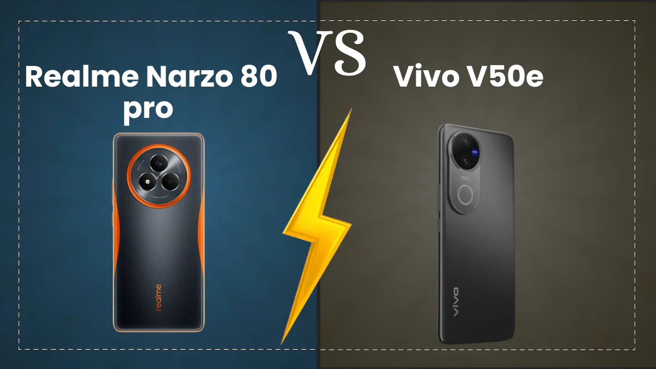 Realme Narzo 80 Pro VS Vivo V50e 